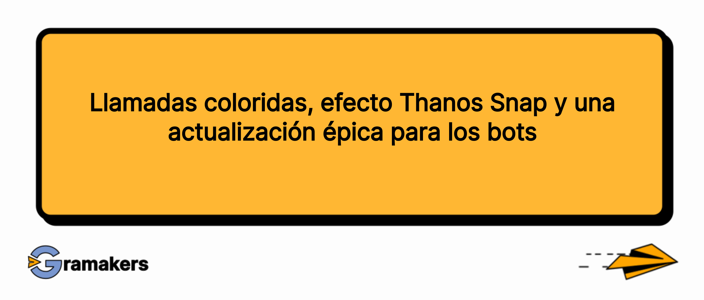 Llamadas coloridas, efecto Thanos Snap y una actualización épica para los bots