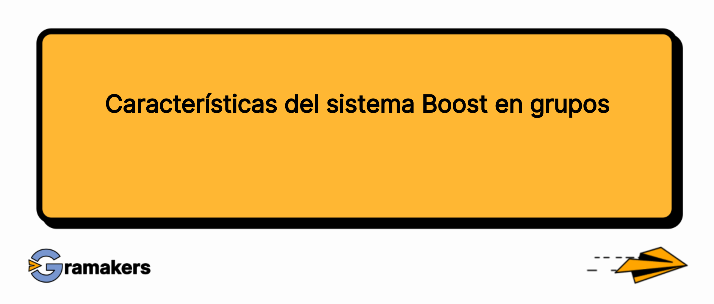 Características del sistema Boost en grupos