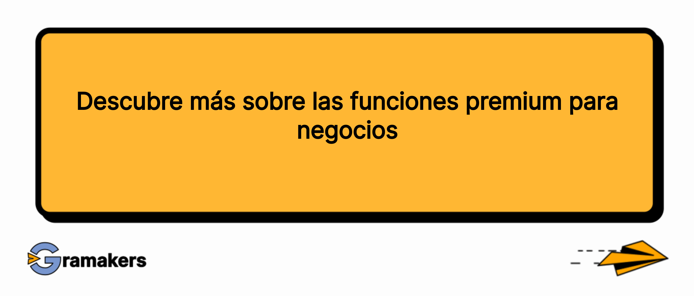 Descubre más sobre las funciones premium para negocios