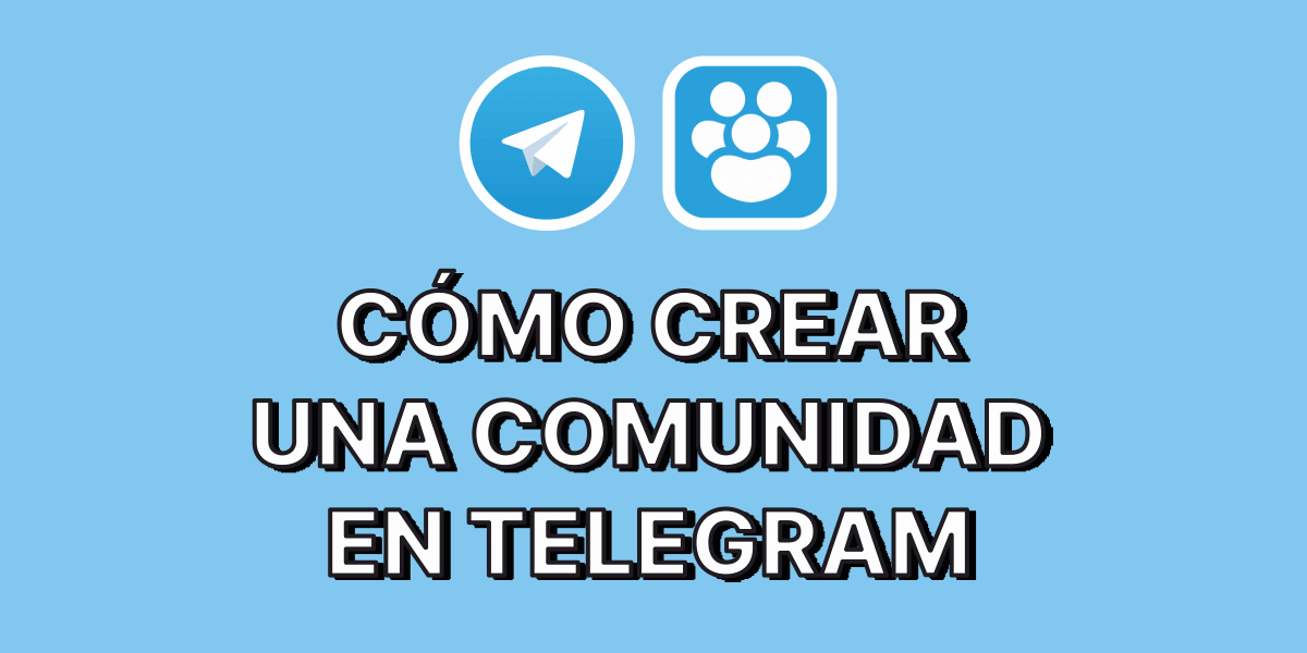 Cómo crear una comunidad en Telegram